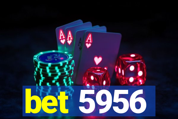 bet 5956